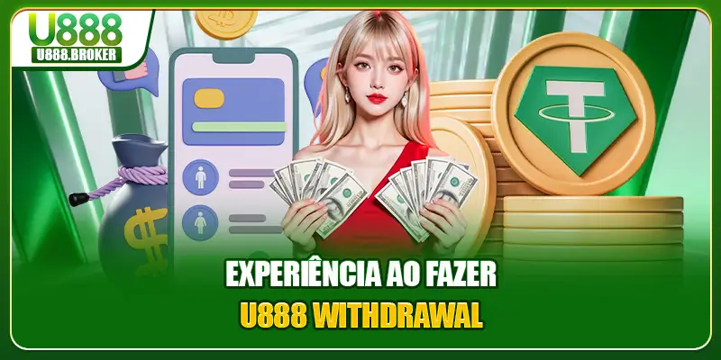 Experiência ao fazer U888 withdrawal