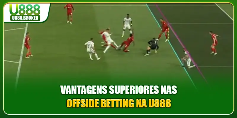 Vantagens superiores nas offside betting na U888